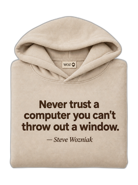 never-trust-a-computer-you-cant-throw-out-a-window-woz-hoodie-beige