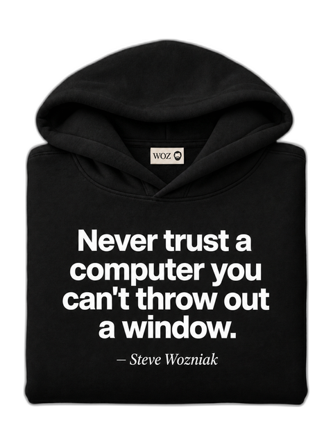 never-trust-a-computer-you-cant-throw-out-a-window-woz-hoodie-black