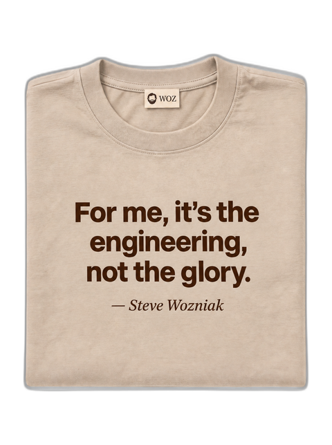 for-me-its-the-engineering-not-the-glory-woz-tee-beige