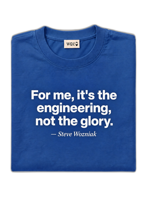 for-me-its-the-engineering-not-the-glory-woz-tee-royal