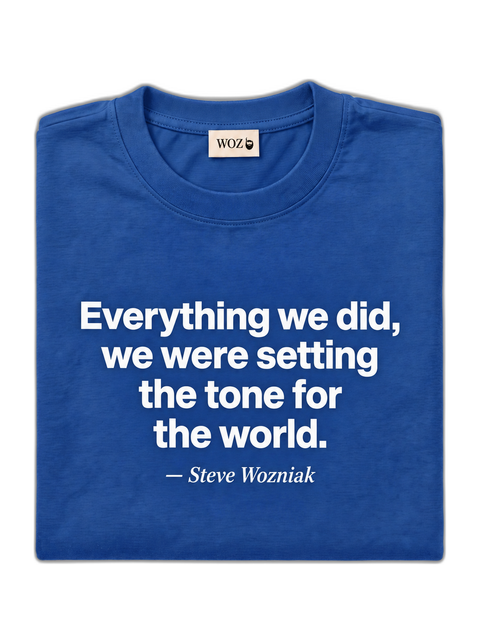 everything-we-did-we-were-setting-the-tone-for-the-world-woz-tee-royal