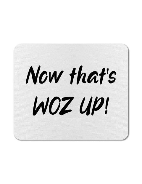 Now that's WOZ UP! MousePad
