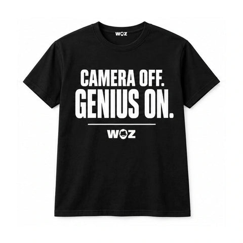 Black WOZ T-shirt with white front design reading: Camera off. Genius on.