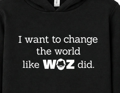 "I Want to Change the World" WOZ Youth Hoodie - front artwork, cropped from the existing catalog image.
