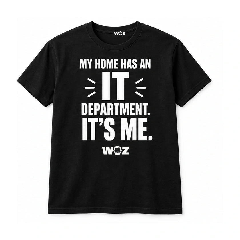 Black WOZ T-shirt with white front design reading: My home has an IT department. It's me.