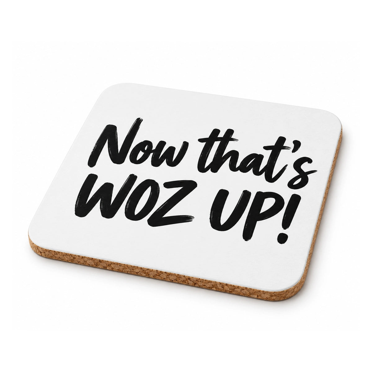 Supplied Now that's WOZ UP! coaster design with white printed face and cork backing.