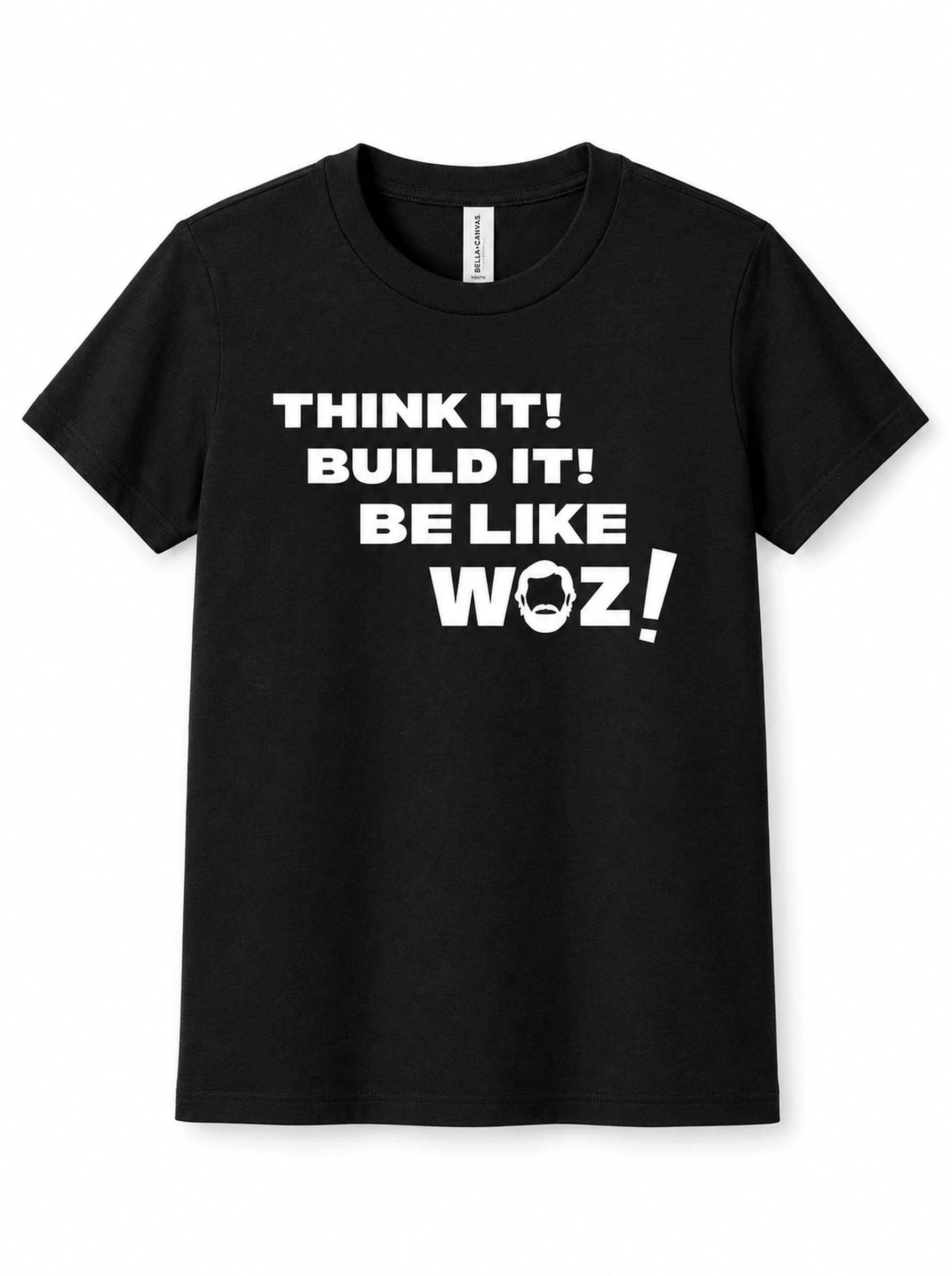 "Think it! Build it! Be like WOZ!" Youth Tee