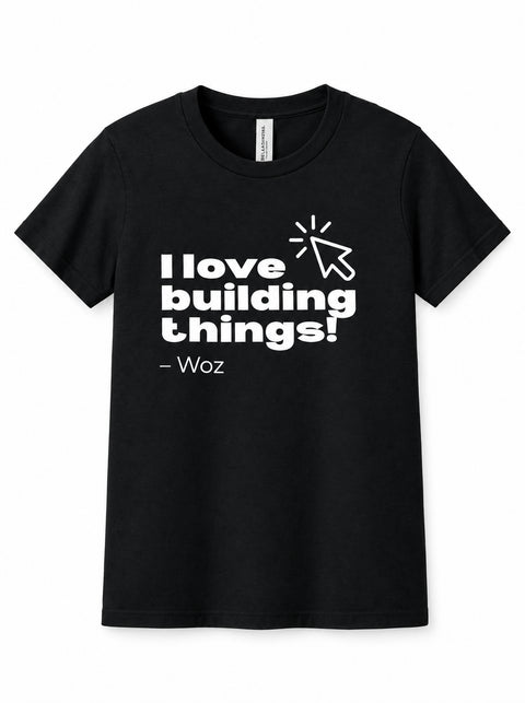 "I love building things!" WOZ Youth Tee