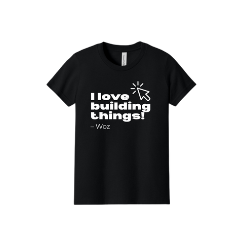 "I love building things!" Woz Youth Jersey Short Sleeve Tee