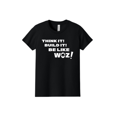 "Think it! Build it! Be like WOZ!" Youth Jersey Short Sleeve Tee